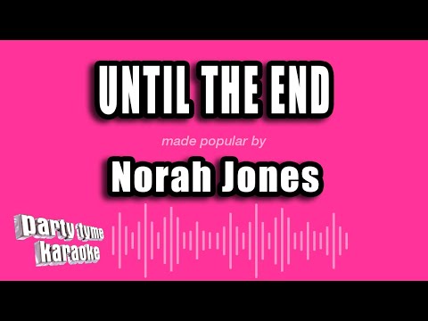 Norah Jones - Until The End