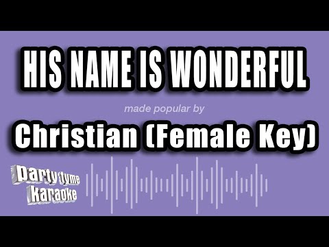Christian (Female Key) - His Name Is Wonderful