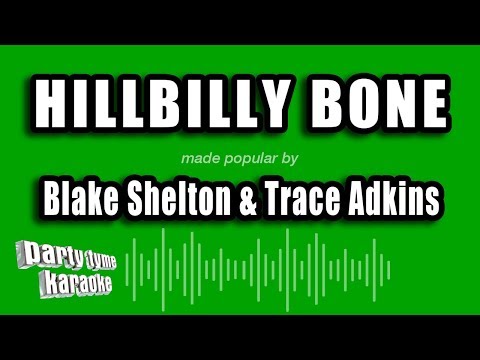 Blake Shelton & Trace Adkins - Hillbilly Bone