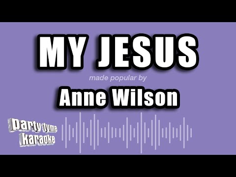 Anne Wilson - My Jesus