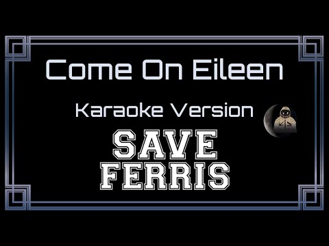 Save Ferris - Come On Eileen