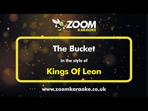 Kings Of Leon - The Bucket