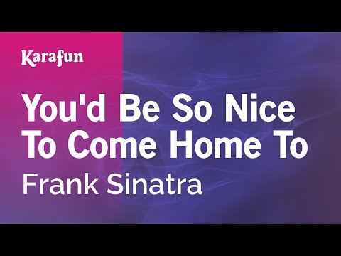 Frank Sinatra - You'd Be So Nice to Come Home to
