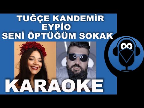 Tuğçe Kandemir - Eypio / Seni Öptüğüm Sokak / KARAOKE / Sözleri / Beat Lyrics / Fon Müziği (COVER)