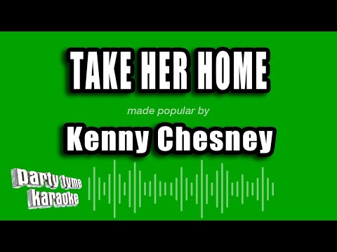 Kenny Chesney - Take Her Home