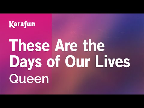 Queen - These Are the Days of Our Lives