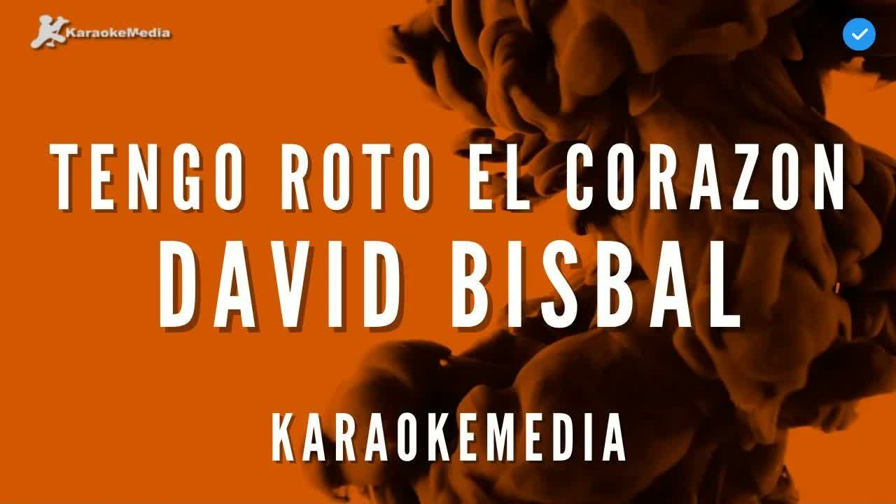 David Bisbal - Tengo roto el corazón