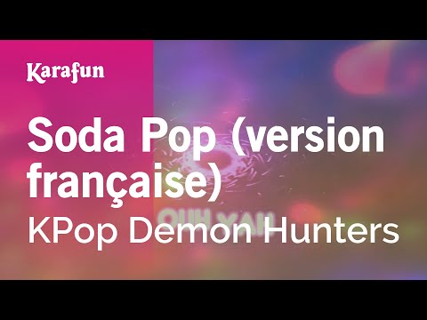 KPop Demon Hunters - Soda Pop (version française)