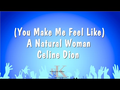 Celine Dion - (You Make Me Feel Like) A Natural Woman