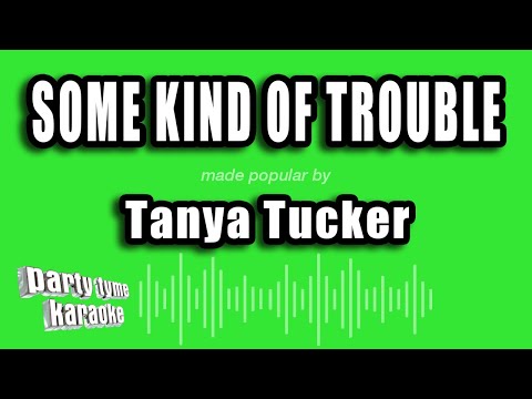 Tanya Tucker - Some Kind of Trouble
