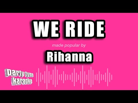 Rihanna - We Ride