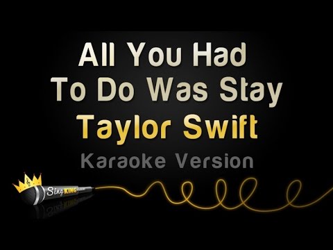 Taylor Swift - All You Had To Do Was Stay