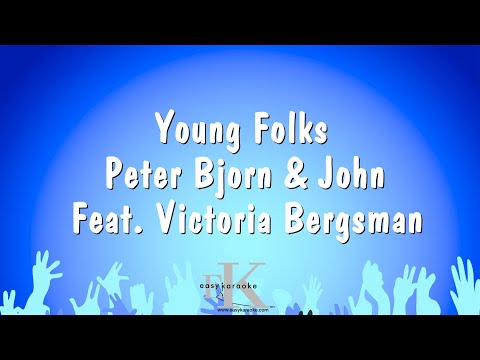 Peter Bjorn & John Feat. Victoria Bergsman - Young Folks