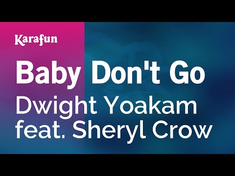 Dwight Yoakam & Sheryl Crow - Baby Don't Go