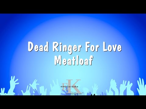Meatloaf - Dead Ringer For Love