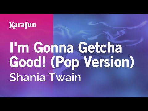 Shania Twain - I'm Gonna Getcha Good! (Pop Version)