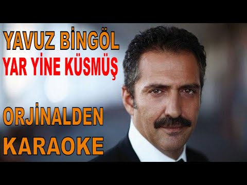 YAVUZ BİNGÖL YAR YİNE KÜSMÜŞ