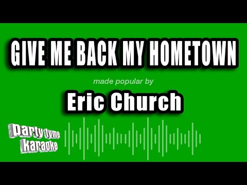 Eric Church - Give Me Back My Hometown