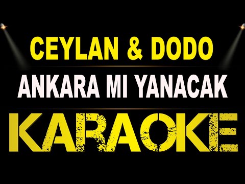 Ceylan & Dodo - Ankara Mı Yanacak