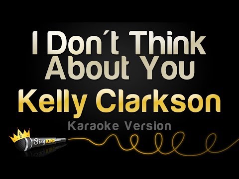 Kelly Clarkson - I Don't Think About You