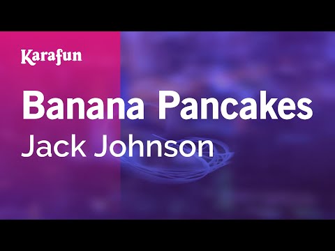 Jack Johnson - Banana Pancakes