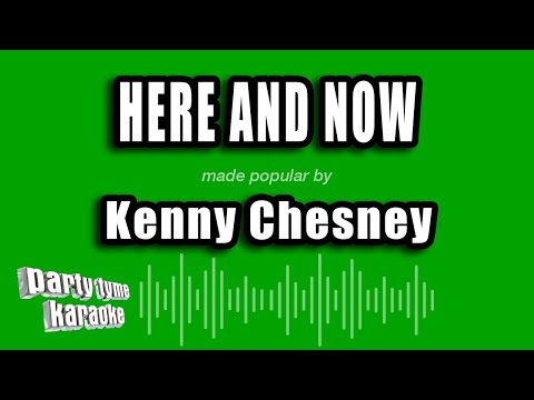 Kenny Chesney - Here and Now