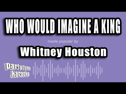 Whitney Houston - Who Would Imagine A King