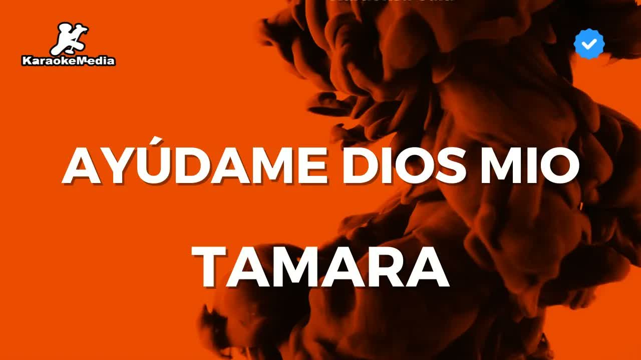 Tamara - Ayúdame Dios Mio