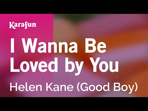 Helen Kane (Good Boy) - I Wanna Be Loved by You