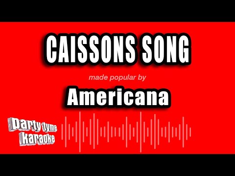 Americana - Caissons Song
