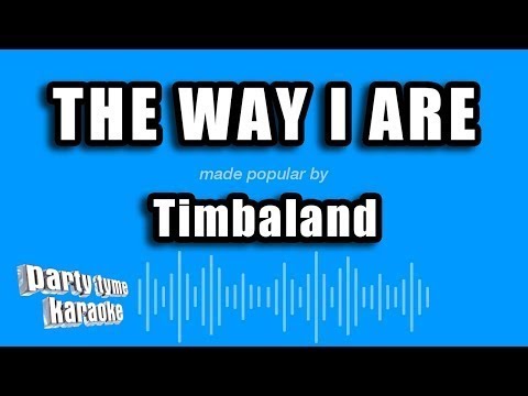 Timbaland - The Way I Are