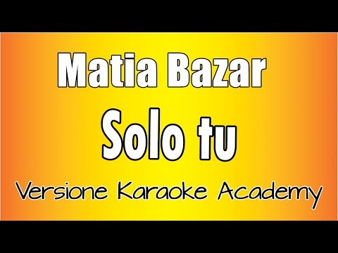 Matia Bazar - Solo Tu
