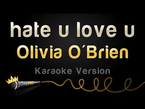 Olivia O'Brien - hate u love u