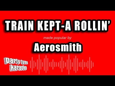 Aerosmith - Train Kept-A Rollin'