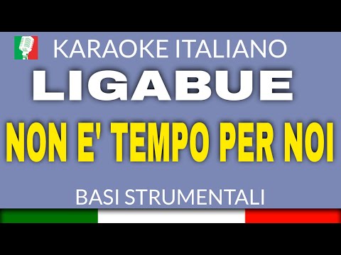 LIGABUE - NON E' TEMPO PER NOI