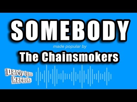 The Chainsmokers - Somebody