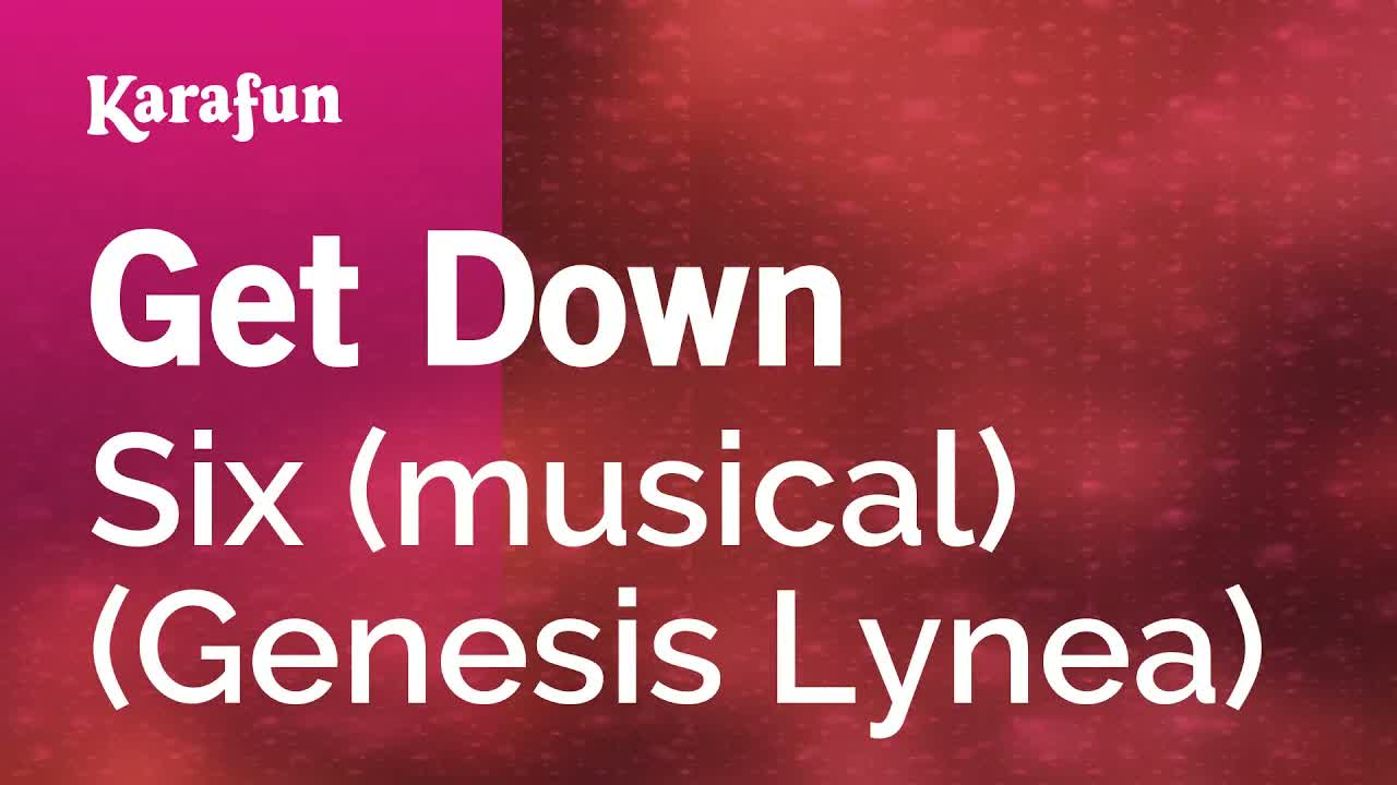 Six (musical) (Genesis Lynea) - Get Down