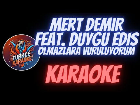 Mert Demir feat.  Duygu Edis - Olmazlara Vuruluyorum