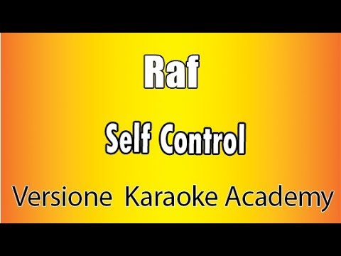 Raf - Self Control ( versione Karaoke Academy italia)