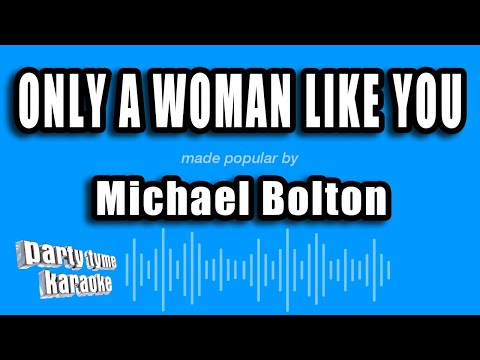 Michael Bolton - Only a Woman Like You