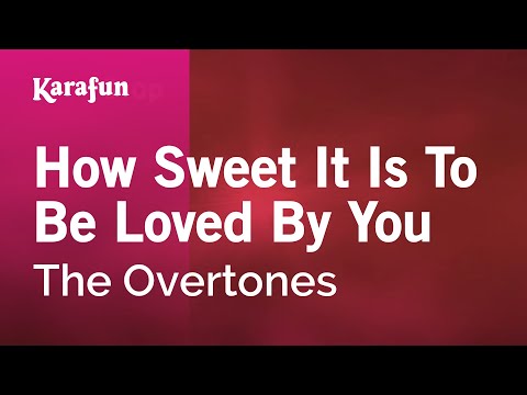 The Overtones - How Sweet It Is to Be Loved by You