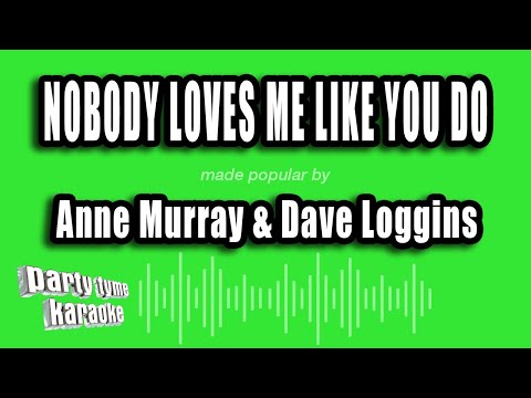 Anne Murray & Dave Loggins - Nobody Loves Me Like You Do
