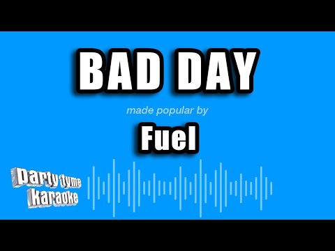 Fuel - Bad Day