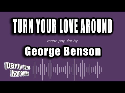 George Benson - Turn Your Love Around