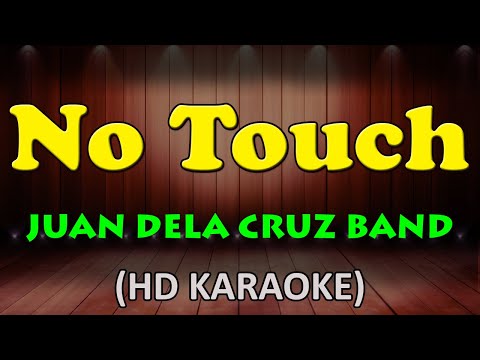 Juan Dela Cruz Band - NO TOUCH