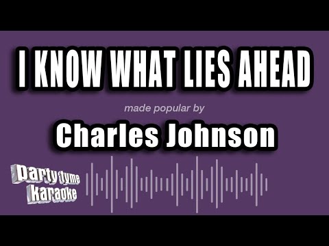 Charles Johnson - I Know What Lies Ahead