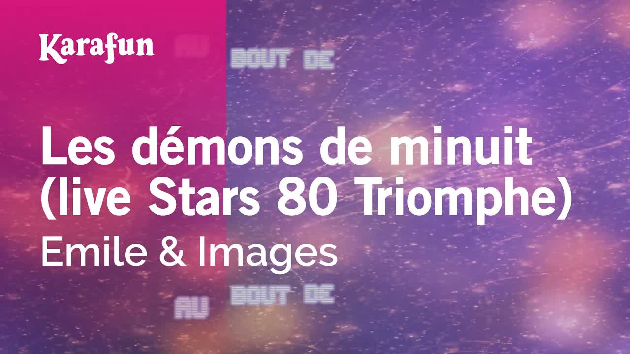 Emile & Images - Les démons de minuit (live Stars 80 Triomphe)