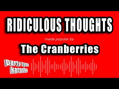 The Cranberries - Ridiculous Thoughts