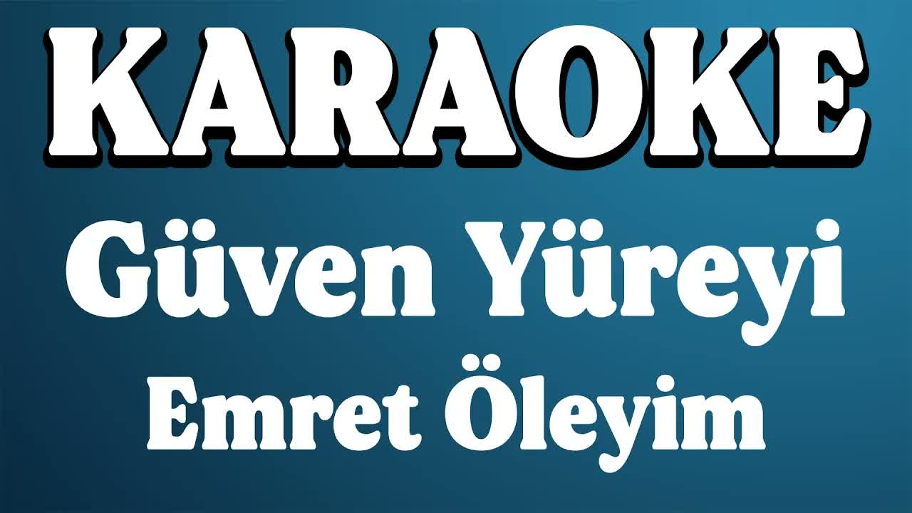 Güven Yüreyi - Emret Öleyim
