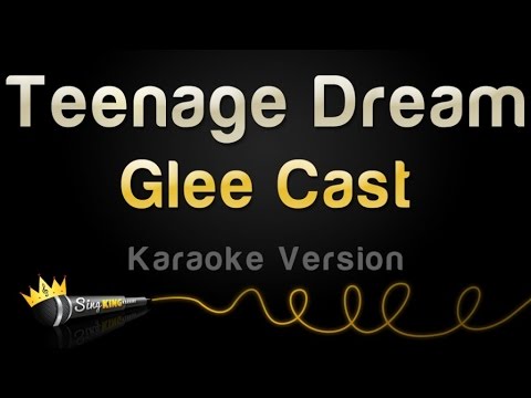 Glee Cast - Teenage Dream